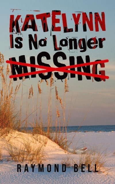 Raymond Bell - Katelynn Is No Longer Missing, E-bok