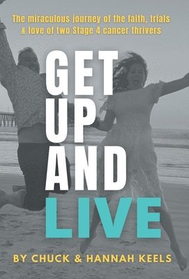 Chuck Keels, Hannah Keels - Get Up and Live, Inbunden. Tillgänglighet: Lägg i varukorg