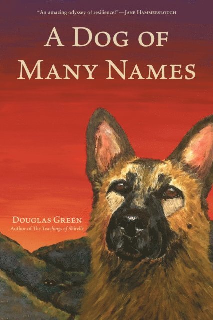 Douglas Green - Dog of Many Names, E-bok