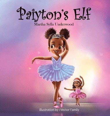 Martha Sylla Underwood - Paiyton's Elf, Inbunden. Tillgänglighet: Lägg i varukorg