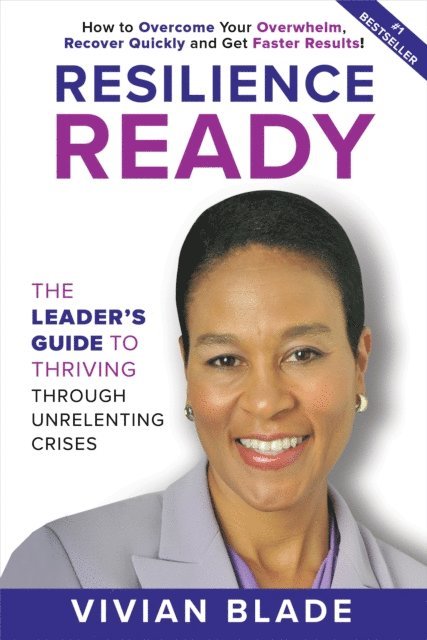 Vivian Blade - Resilience Ready: The Leader's Guide to Thriving Through Unrelenting Crises, E-bok. Tillgänglighet: Lägg i varukorg