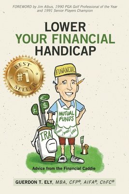 Guerdon T Ely - Lower Your Financial Handicap, Häftad