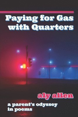 Aly Allen - Paying for Gas with Quarters, Häftad. Tillgänglighet: Lägg i varukorg