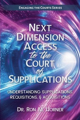 Ron M Horner - Next Dimension Access to the Court of Supplications, Häftad. Tillgänglighet: Lägg i varukorg