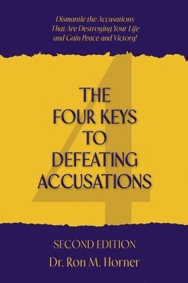 Ron M Horner - Four Keys to Defeating Accusations - Second Edition, Häftad. Tillgänglighet: Lägg i varukorg