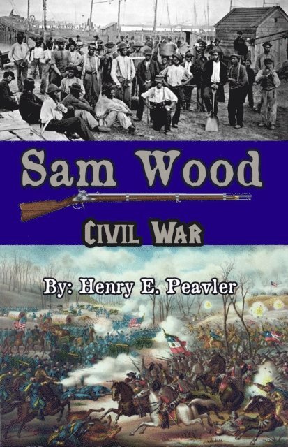 Henry E. Peavler - Sam Wood Civil war, E-bok