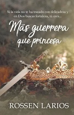 Rossen Larios - Más guerrera que pricesa, Häftad. Tillgänglighet: Tillfälligt slut