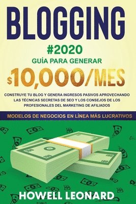 Howell Leonard - BLOGGING #2020 Guía para generar $10.000/mes, Häftad