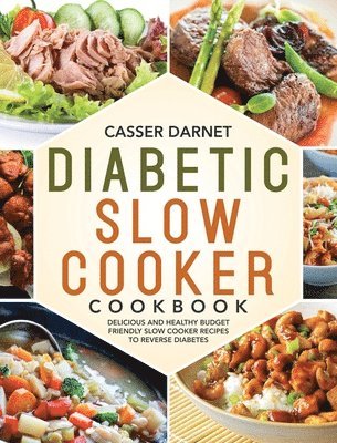 Casser Darnet - Diabetic Slow Cooker Cookbook, Inbunden. Tillgänglighet: Lägg i varukorg