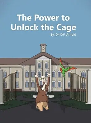 D F Arnold - Arnold, D: Power to Unlock the Cage, Inbunden. Tillgänglighet: Lägg i varukorg