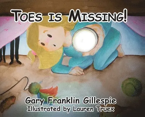 Gary Franklin Gillespie - Gillespie, G: Toes is Missing!, Inbunden. Tillgänglighet: Lägg i varukorg
