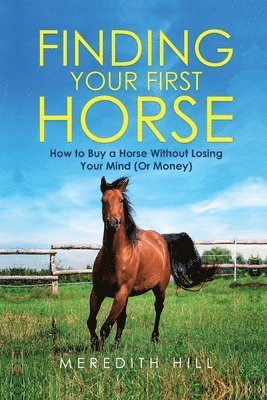 Meredith Hill - Finding Your First Horse, Häftad. Tillgänglighet: Lägg i varukorg