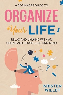 Beginners Guide To Organizing Your Life