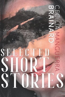 Cecilia Manguerra Brainard - Selected Short Stories by Cecilia Manguerra Brainard, Häftad