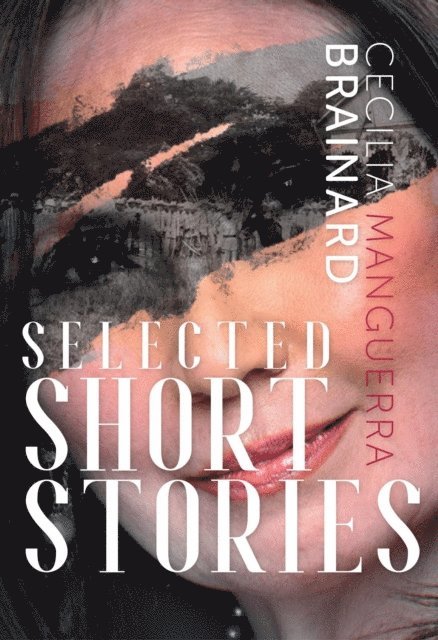 Cecilia Manguerra Brainard - Selected Short Stories by Cecilia Manguerra Brainard, E-bok
