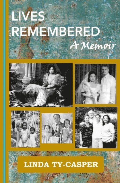 Linda Ty-Casper - Lives Remembered, A Memoir, E-bok