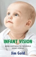 Jim Gold - Infant Vision, Häftad. Tillgänglighet: Lägg i varukorg