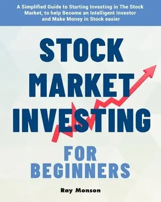 Ray Monson - Stock Market Investing for Beginners, Häftad. Tillgänglighet: Lägg i varukorg