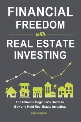 Charles Gorski - Financial Freedom with Real Estate Investing, Häftad