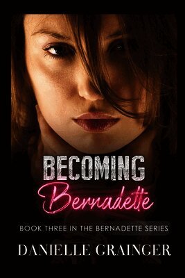 Danielle Grainger - Becoming Bernadette, Häftad