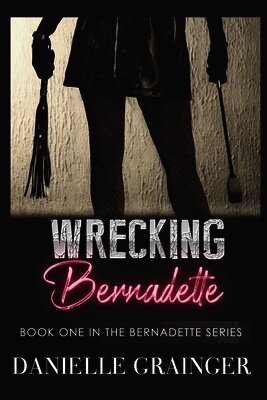 Danielle Grainger - Wrecking Bernadette, Häftad