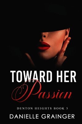 Danielle Grainger - Toward Her Passion, Häftad