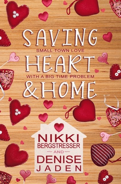 Denise Jaden, Nikki Bergstresser - Saving Heart & Home, E-bok