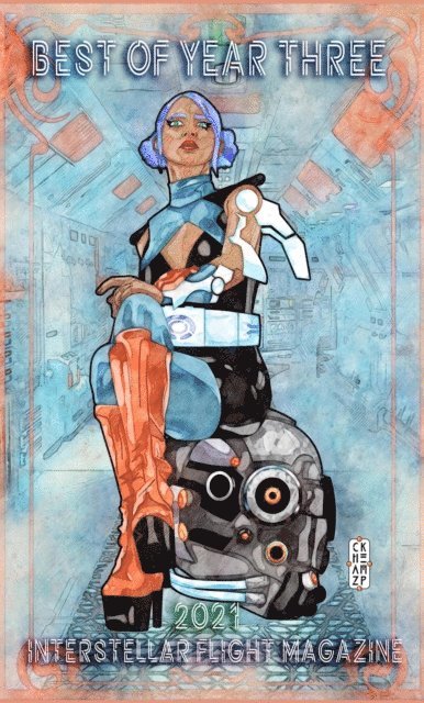 Holly Walrath - Interstellar Flight Magazine Best of Year Three, E-bok