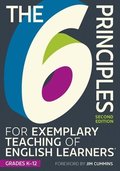 6 Principles for Exemplary Teaching of English Learners�: Grades K-12