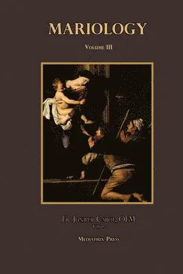 Juniper Carol - Mariology vol. 3, Häftad. Tillgänglighet: Lägg i varukorg
