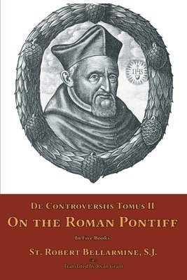 St Robert Bellarmine - De Controversiis Tomus II, Häftad