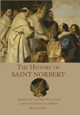Cornelius J Kirkfleet - History of St. Norbert, Inbunden
