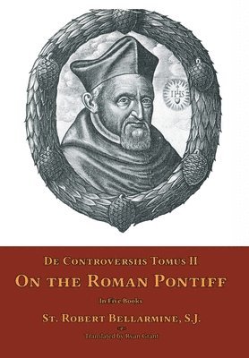 St Robert Bellarmine - De Controversiis Tomus II, Inbunden. Tillgänglighet: Lägg i varukorg