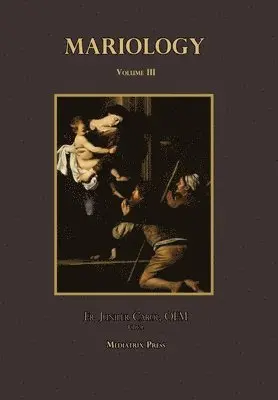 Juniper Carol - Mariology vol. 3, Inbunden. Tillgänglighet: Lägg i varukorg