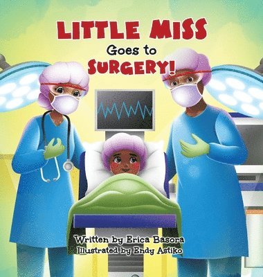 Erica Basora - Little Miss Goes to Surgery, Inbunden. Tillgänglighet: Lägg i varukorg