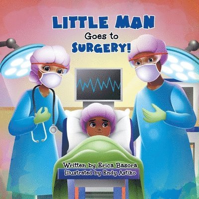Erica Basora - Little Man Goes to Surgery, Häftad. Tillgänglighet: Lägg i varukorg