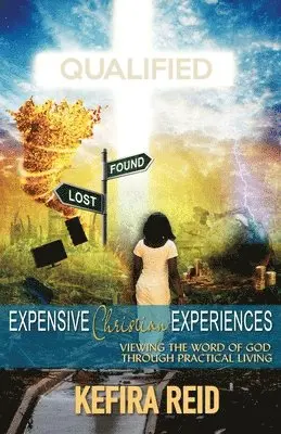 Kefira Reid - Expensive Christian Experiences: Viewing the Word of God Through Practical Living, Häftad. Tillgänglighet: Lägg i varukorg