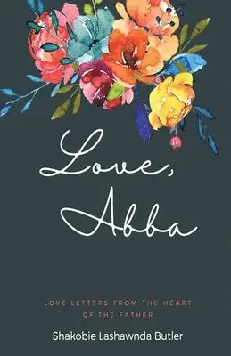 Shakobie Lashawnda Butler - Love, Abba, Häftad. Tillgänglighet: Lägg i varukorg