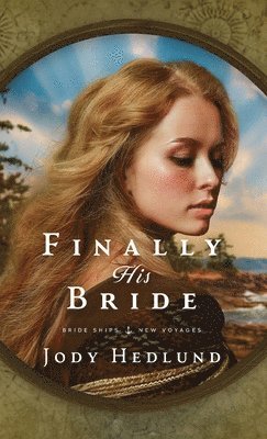 Jody Hedlund - Finally His Bride, Inbunden. Tillgänglighet: Lägg i varukorg