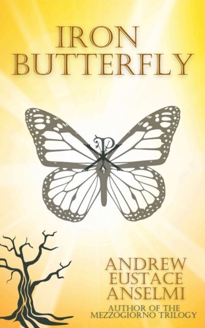 Andrew Eustace Anselmi - Iron Butterfly, E-bok
