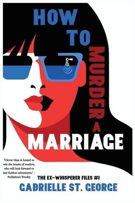 Gabrielle St George - How to Murder a Marriage, Häftad
