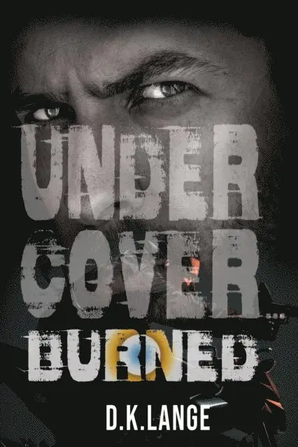 D.K. Lange - Undercover... Burned, E-bok. Tillgänglighet: Lägg i varukorg