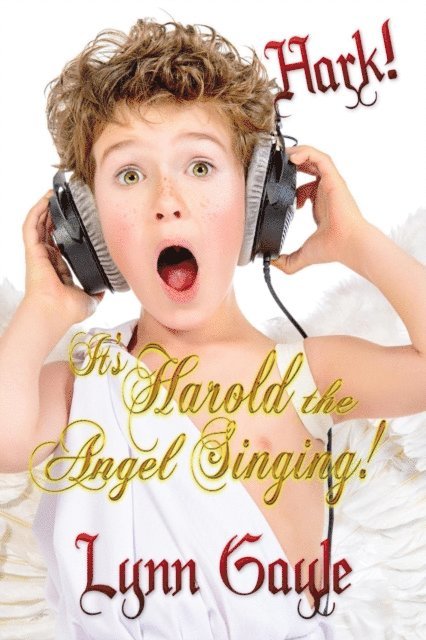 Linda Mooney, Lynn Gayle - Hark! It's Harold the Angel Singing!, E-bok