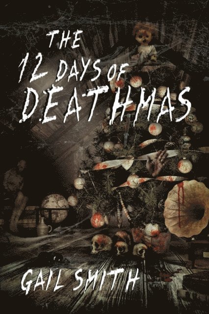 Linda Mooney, Gail Smith - 12 Days of Deathmas, E-bok