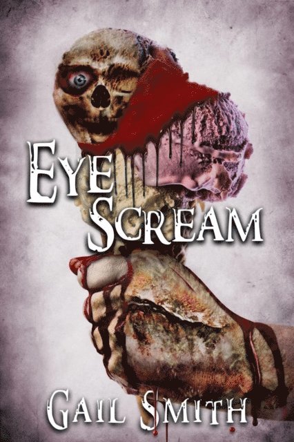 Linda Mooney, Gail Smith - Eye Scream, E-bok