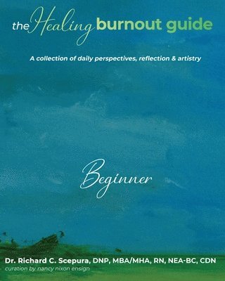 Richard C Scepura - Healing Burnout Guide, Häftad
