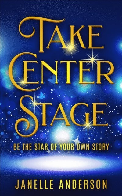 Janelle Anderson - Take Center Stage, E-bok