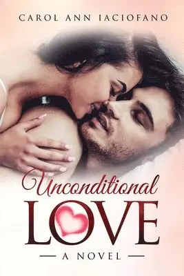 Carol Ann Iaciofano - Unconditional Love, Häftad. Tillgänglighet: Lägg i varukorg