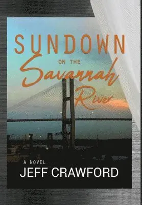Jeff Crawford - Sundown on the Savannah River, Inbunden. Tillgänglighet: Lägg i varukorg