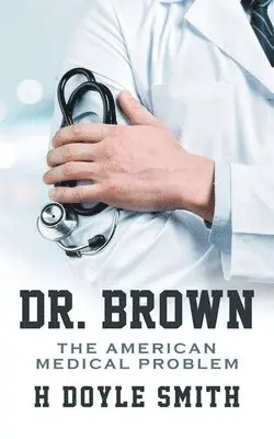 H Doyle Smith - Dr. Brown, Häftad. Tillgänglighet: Lägg i varukorg